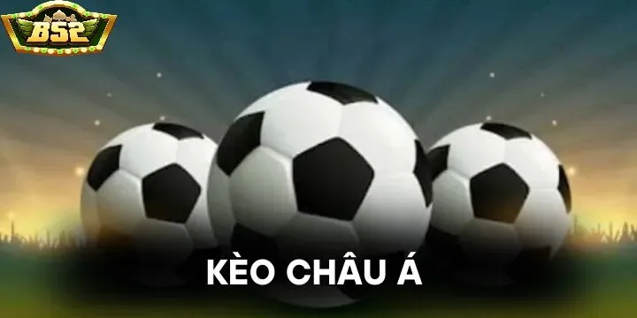 Phương pháp bắt kèo châu Á chuẩn xác 100%